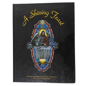 Vintage 90s A Shining Feast First Baptist‎ Shreveport Sesquicentennial Cookbook
